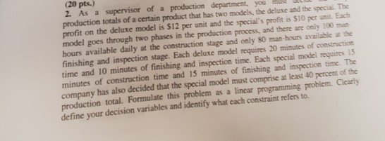 (20 pts.) 2. As a supervisor of a production department, you s production totals of a certain product that has two models, th