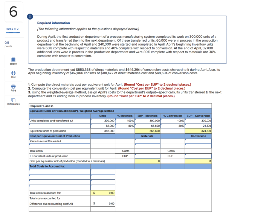 6 ! Required information [The following information applies to the questions displayed below.] Part 2 of 2 0.5 points During