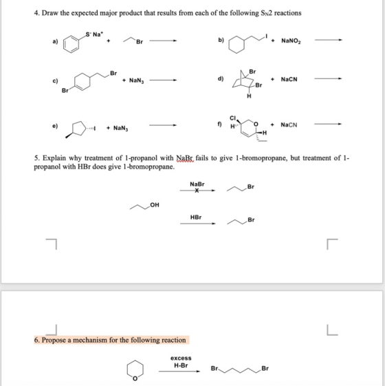 4. Draw the expected major product that results from each of the following SN2 reactions S. Na os , nor — WCNano, — Br + NaN