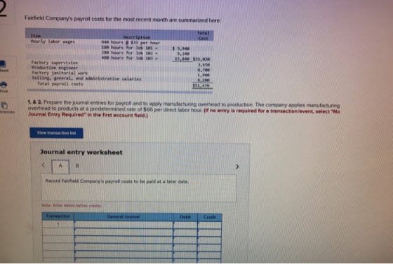 Fairfield Companys payroll costs for the most recent month are summarized here: Item Description Hourly labor wages 9:40 hou