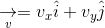 \underset{v}{\rightarrow} = v_{x}\hat{i} + v_{y}\hat{j}