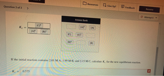 Resources Question 3 of 3 Ex Give Up? > Feedback Resume Attempt 6 - Answer Bank (C) TAP TAL TAJ (BP ICT ICI? [B] [B] If the i