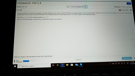 Save Homework: HW 5.4 Score: 0 of 1 pt 5.4.25 11 of 16 (2 complete) HW Score: 12.5% 2 of 16 pts Question Help The annual sala