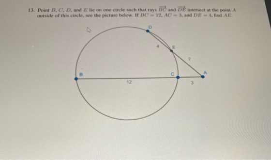 13. Point B, C, D, and Elie on one circle such that rays BC and DĚ intersect at the point A outside of this circle, see the p