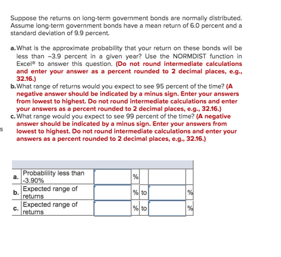 Suppose the returns on long-term government bonds are normally distributed. Assume long-term government bonds have a mean ret