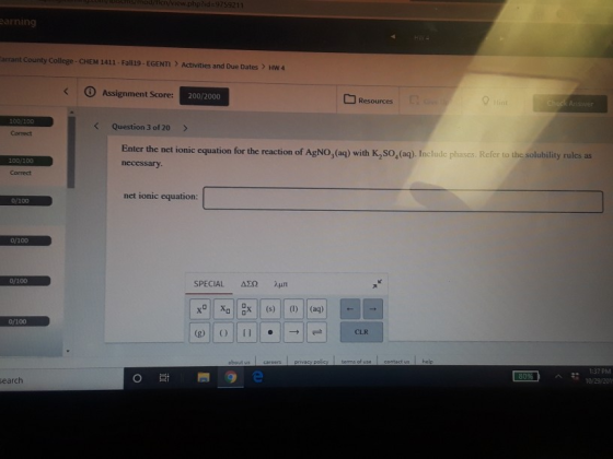 earning arrant County College-CHEM 1411 - Fall19 - EGENT > Activities and Due Dates > HW 4 < Assignment Score: 200/2000 Resou