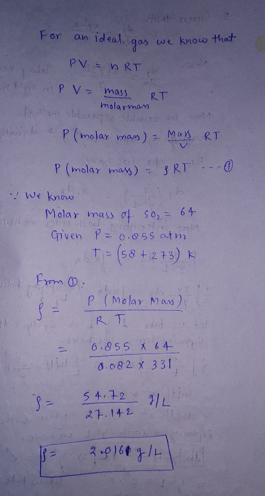 For an ideal, gos we knouo thot P mas RT molarmars malay maos) M a p ( malar man) -1 3 RT. We kno Malar massof s0264 Given P 0Satm ro (58 +273) k 6.855 64 11 6.0&2 x 331 54.2 7-14-2. 了= 3-916$ p:/ㄴ