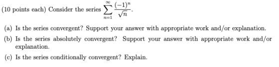 (-1) (10 points each) Consider the series 회 (a) Is the series convergent? Support your answer with appropriate work and/or e