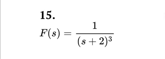 15. F(s) = 7s + 2)3