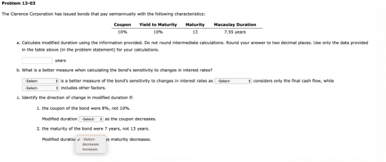 Problem 13-03 The Clarence Corporation has issued bonds that pay semiannually with the following characteristics: Coupon Yiel