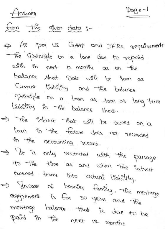 page-1 Answer from the given data 3- → As por us GAAP and IFRS requirements The principle on a lone due to repaid with in nex