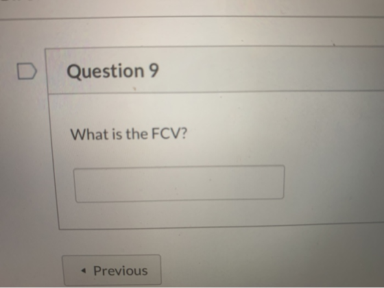 Question 9 What is the FCV? Previous