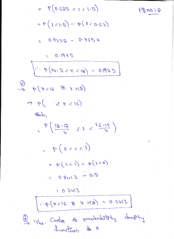 Pg. No:2 - P(0.625 2231.5) =P(221.5) - P(2<0.63) - 0.9338 - Or 7357 0.1975 1. p(4.524218) = 0.1975 s p(x<16 8 x 12) > pl 2x21