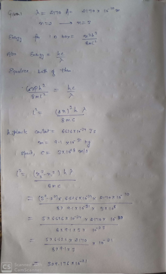 I Giren Evergy = 2170 A 2170 x 1510 m n=2 - n=3 for 10 box = 924² Energy = he 8m22 Aloo Equalize bath of them b12 1 = (angh s