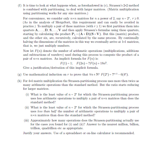 (f) It is time to look at what happens when, as foreshadowed in (c), Strassens 2x2 method is combined with partitioning, to