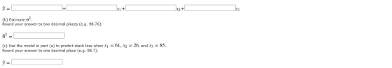 Irati Irat x3 (b) Estimate 62 Round your answer to two decimal places (e.g. 98.76). (c) Use the model in part (a) to predict