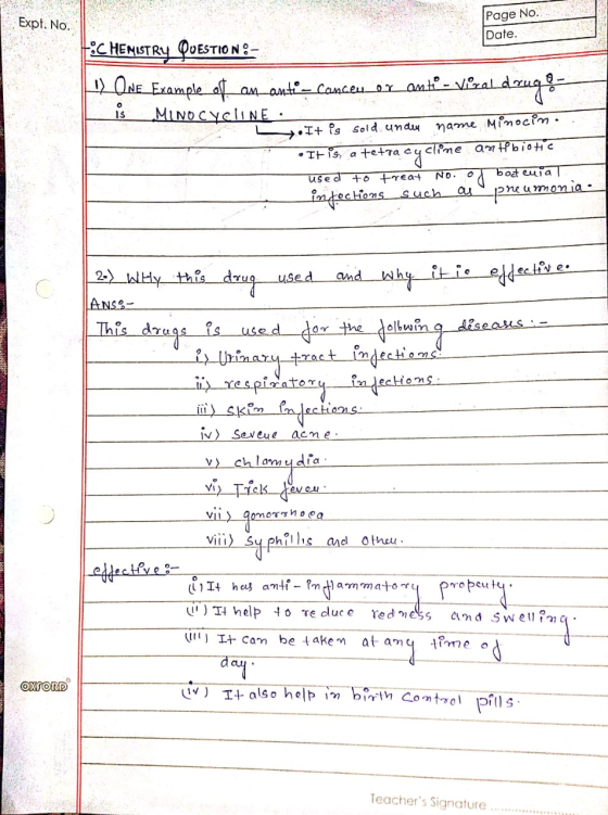 Page No. Expt. No. Date. HOCHEMISTRY QUESTION: - SES P) One Example of an ante- Cancen er anto - Viral druge is Minocycline