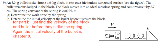9) An 8.0-9 bullet is shot into a 4.0-kg block, at rest on a frictionless horizontal surface (see the figure). The bullet rem
