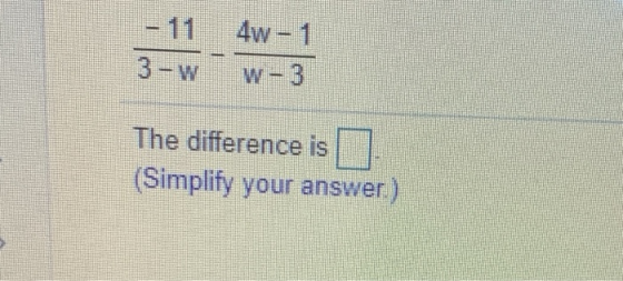 4w-1 3-w W-3 The difference is (Simplify your answer.)
