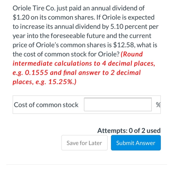 Oriole Tire Co. just paid an annual dividend of $1.20 on its common shares. If Oriole is expected to increase its annual divi