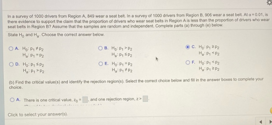 In a survey of 1000 drivers from Region A, 849 wear a seat belt. In a survey of 1000 drivers from Region B, 906 wear a seat b