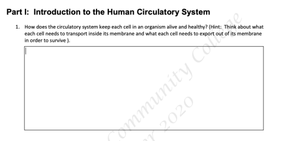 Part I: Introduction to the Human Circulatory System 1. How does the circulatory system keep each cell in an organism alive a