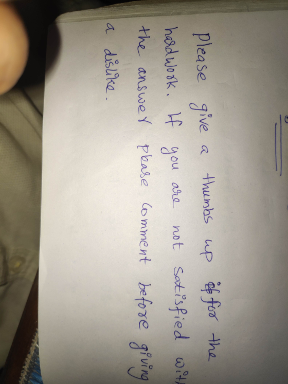 Please give thumbs up off for the hard work. If you not satisfied with the answer please con ou are comment before giving a d