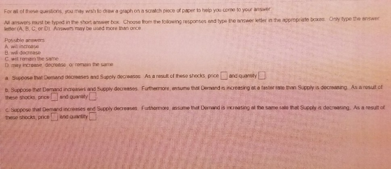 For all of these questions you may wish to draw a graph on a scratch piece of paper to help you come to your answer All answe