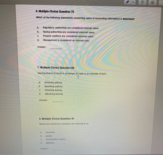 6. Multiple Choice Question 73 Which of the following statements concerning users of accounting information is incorrect? b.