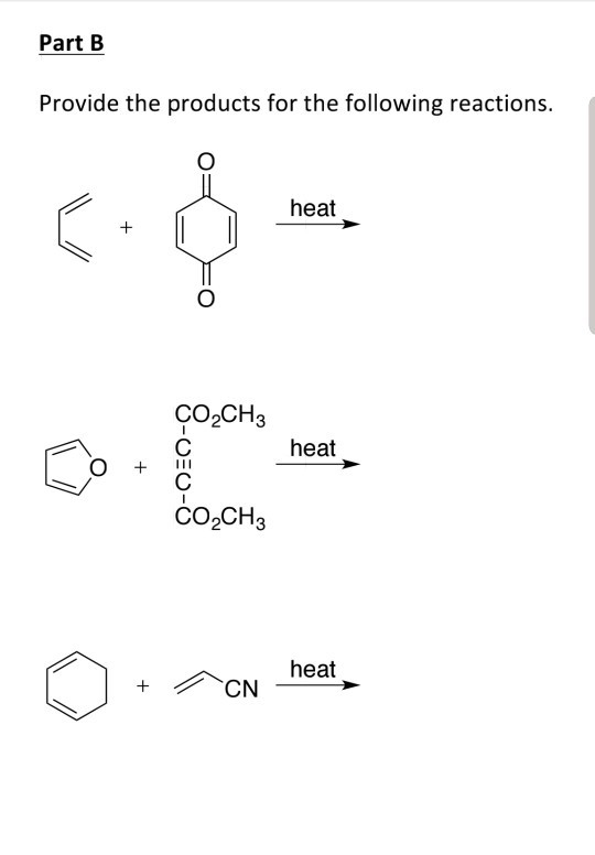 Part B Provide the products for the following reactions. heat CO2CH3 С heat С CO2CH3 heat CN