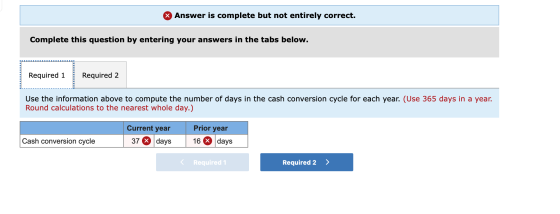 X Answer is complete but not entirely correct. Complete this question by entering your answers in the tabs below. Required 1