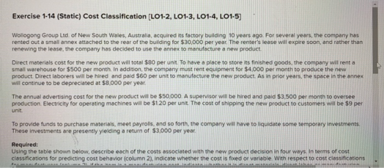 Exercise 1-14 (Static) Cost Classification (L01-2, LO1-3, L01-4, L01-5) Wollogong Group Ltd. of New South Wales, Australia, a