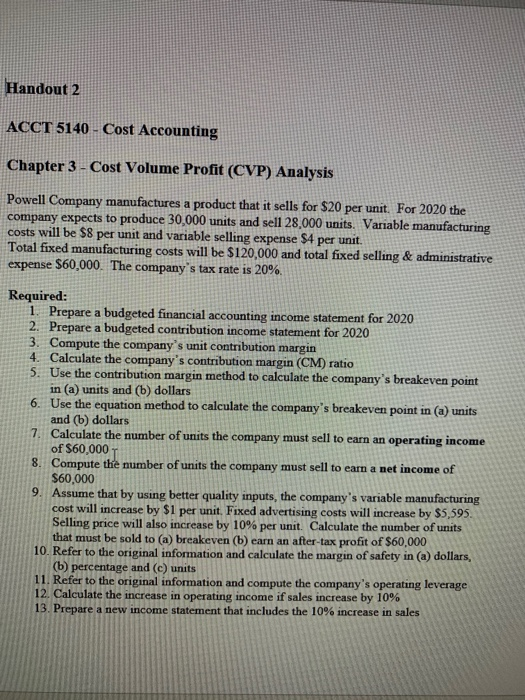 Handout 2 ACCT 5140 - Cost Accounting Chapter 3 - Cost Volume Profit (CVP) Analysis Powell Company manufactures a product tha