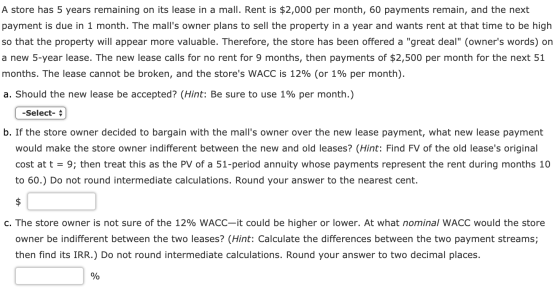 A store has 5 years remaining on its lease in a mall. Rent is $2,000 per month, 60 payments remain, and the next payment is d