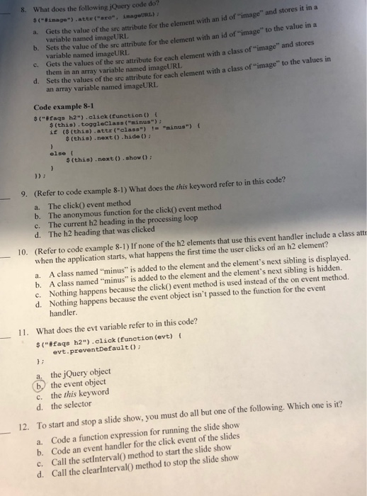 8. What does the following jQuery code do? s (inage).attr(are, imagoURL) a Gets the value of the sre aribute for the eleme