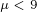 \tiny \mu < 9