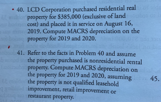 e d ou • 40. LCD Corporation purchased residential real property for $385,000 (exclusive of land b cost) and placed it in ser