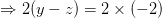 ► 2y - 2) = 2 x (-2)