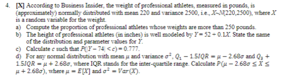4. According to Business Insider, the weight of professional athletes, measured in pounds, is (approximately) normally distri