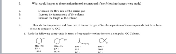 What would happen to the retention time of a compound if the following changes were made? Decrease the flow rate of the carri