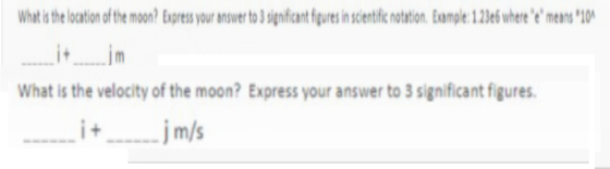 What is the location of the moon? Express your answer to 3 significant figures in scientific notation, Example: 1.23e6 where