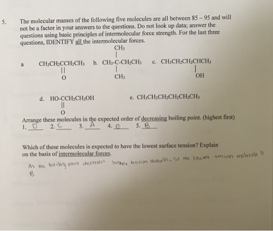 5. The molecular masses of the following five molecules are all between 85 - 95 and will not be a factor in your answers to t