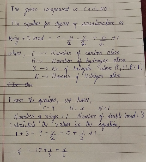 The goven compound is C9 Hz No. The equalom for degree of unsaturation as Ring + T1 vond = C- 1 x + N + whore, 6 - Number of