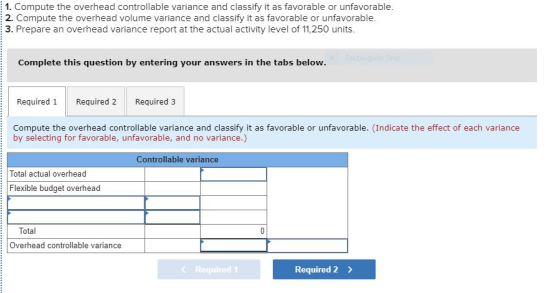 1. Compute the overhead controllable variance and classify it as favorable or unfavorable. 2. Compute the overhead volume var