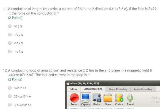 11. A conductor of length 1m carries a current of 5A in the ż direction (i.e. I=5 2 A). If the field is B=2 T, the force on t