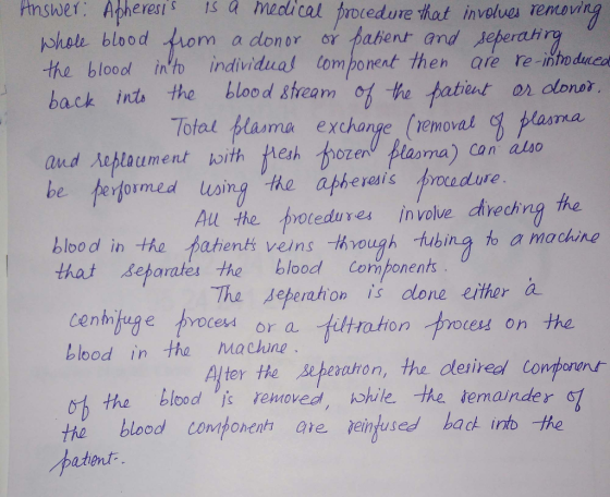 nnswet. Aperests. IS a medicol rocedure that involwa removing oholi blood tiom a donor or patent and seperah the blood in individuas lomponent then are re -inhodunest back ints the blood Btream of the patiunt or olonor Tofal plama exchange (removal plasma e ↑eYforned using.tka atherosis locedure Au the potedures in volve direchng the lood in the fahent vens -through a a mochine that separates the blood Conponents Tha peperation is dlone eher à cenh age process or a tiltraton trocess on the blood in tha machine Alter the eperaron, the clesirel Conporn the blood.c removedh hle the lemainder the blood conponent are reinfused had into the paten ,