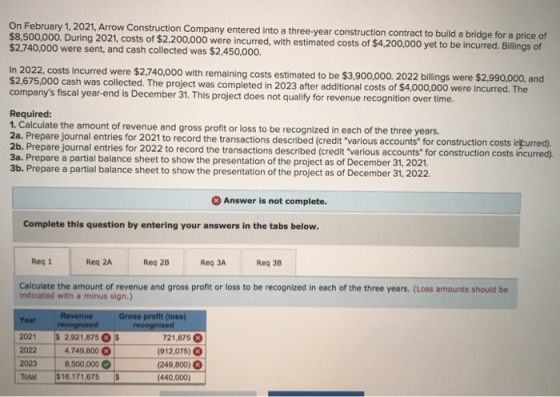 On February 1, 2021, Arrow Construction Company entered into a three-year construction contract to build a bridge for a price