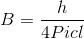 B = \frac{h}{4\\Pi cl}