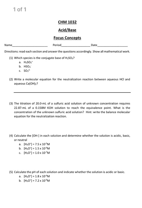 1 of 1 Name Date CHM 1032 Acid/Base Focus Concepts Period Directions: read each section and answer the questions accordingly.