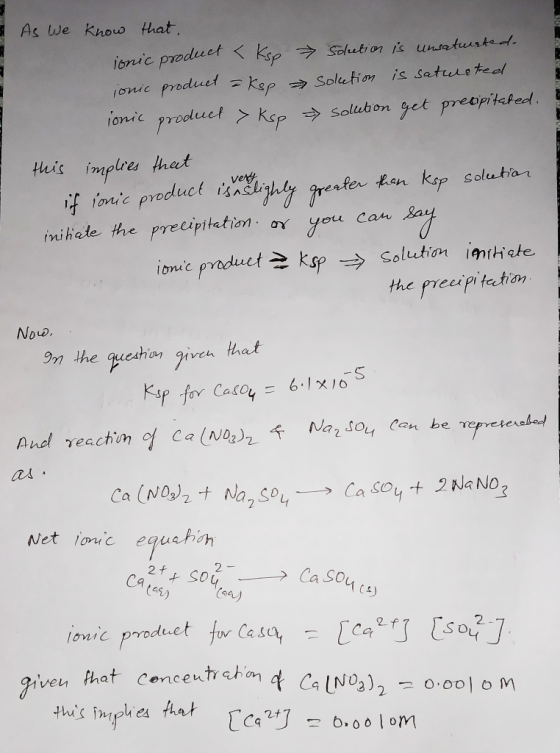 5 As we know that . ionic product < Ksp ionic product = kep ionic produel > ksp sclection is unsaturated. solution is saturat